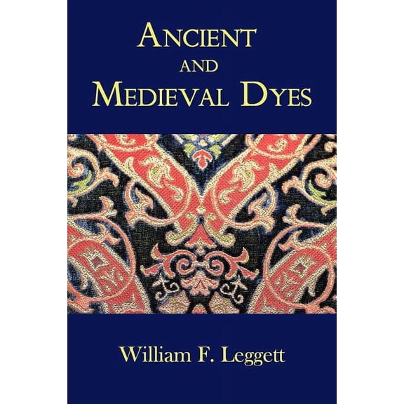 Ancient and Medieval Dyes, (Paperback)