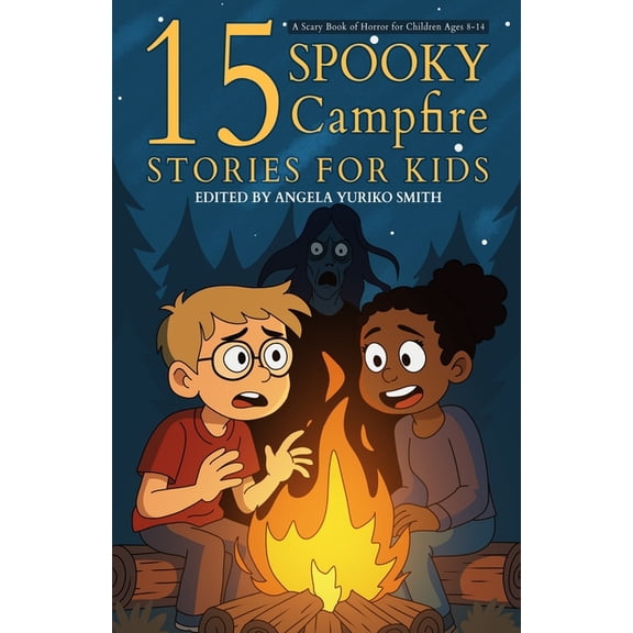 15 Spooky Campfire Stories for Kids: A Scary Book of Horror for Children Ages 8-14, (Paperback)