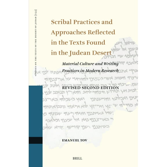 Studies on the Texts of the Desert of Ju Scribal Practices and Approaches Reflected in the Texts Found in the Judean Desert, Revised Second Edition: Material Cul, Book 153, (Hardcover)