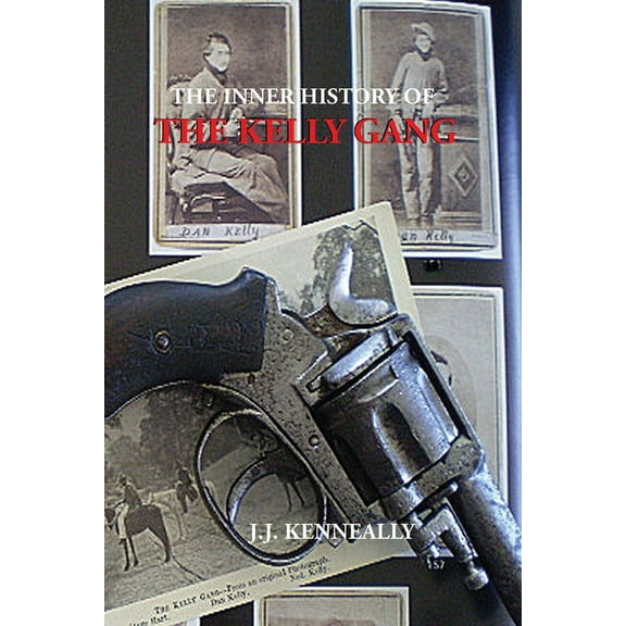 The Inner History of the Kelly Gang (Paperback)