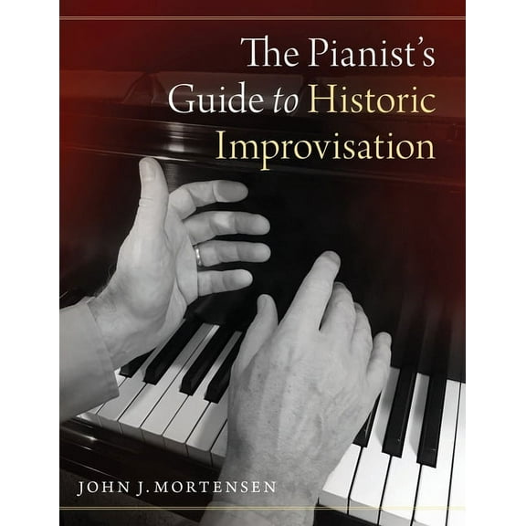 Pianist's Guide to Historic Improvisation, (Paperback)