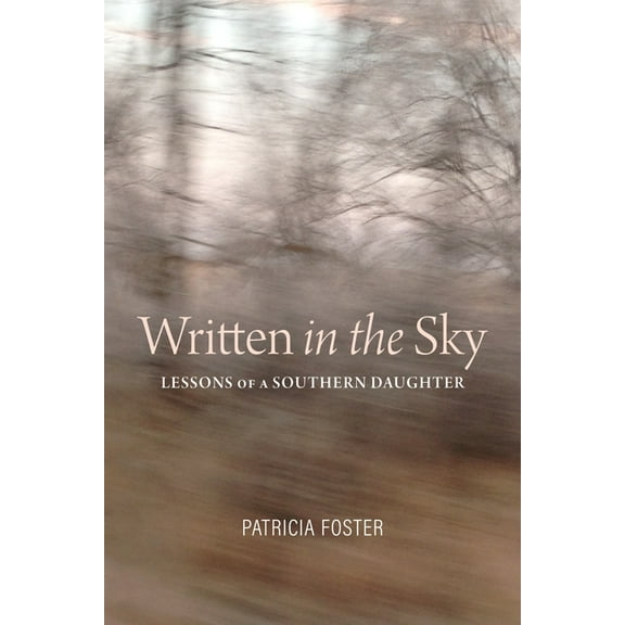 Written in the Sky: Lessons of a Southern Daughter, (Paperback)