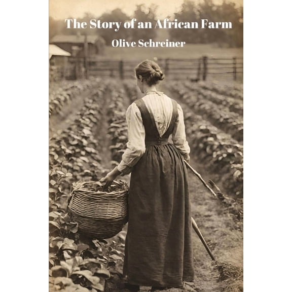 The Story of an African Farm (Annotated) (Paperback)