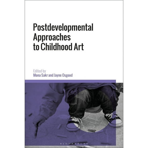 Postdevelopmental Approaches to Childhood Art, (Paperback)