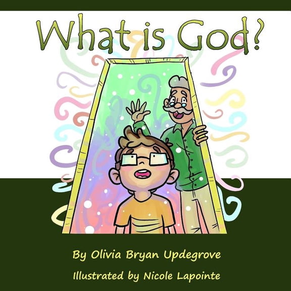 What Is God? (Paperback) by Olivia Bryan Updegrove