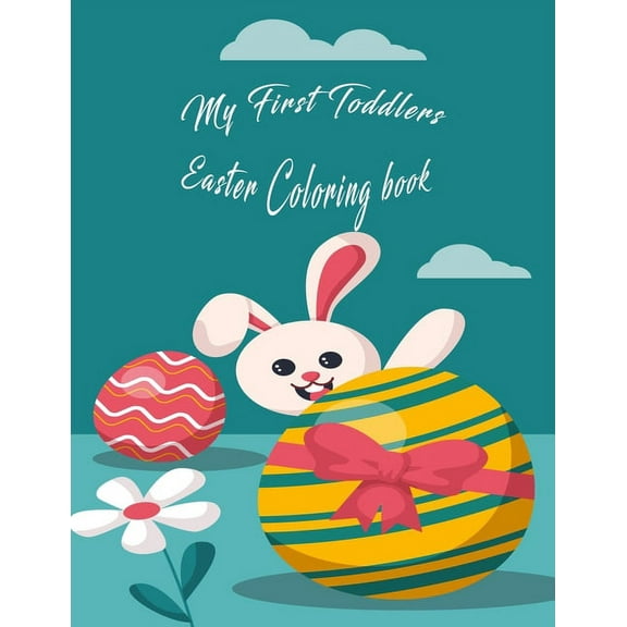 My first toddlers Easter coloring book: Fun activity book for kids ages 2-5. (Paperback)