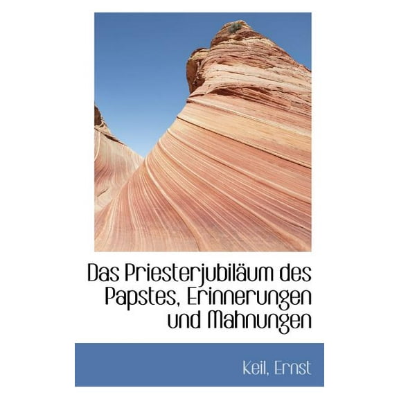 Das Priesterjubilaum Des Papstes, Erinnerungen Und Mahnungen (Paperback)