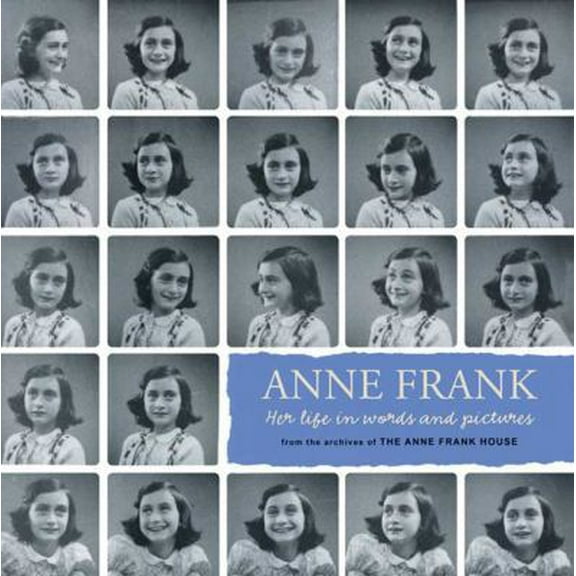 Pre-Owned Anne Frank: Her Life in Words and Pictures from the Archives of the Anne Frank House (Paperback) 159643547X 9781596435476