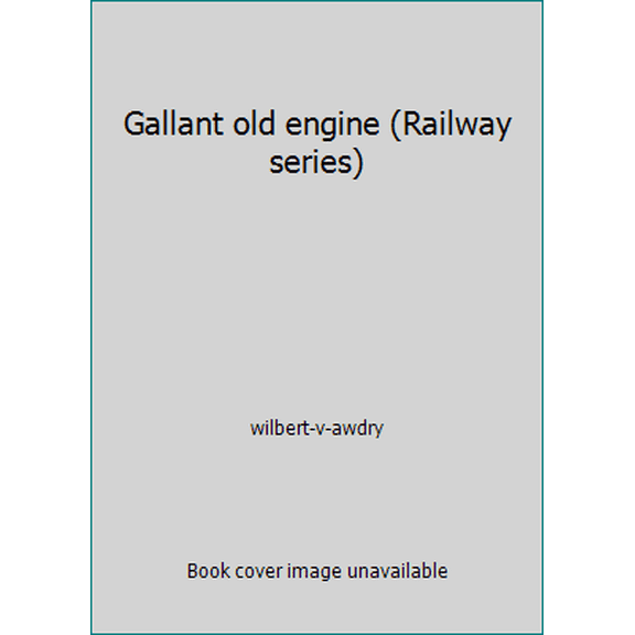 Pre-Owned Gallant old engine (Railway series) (Hardcover) 0434927945 9780434927944