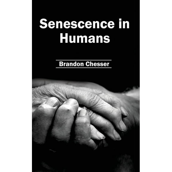 Senescence in Humans, (Hardcover)