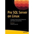 thumbnail image 1 of Pre-Owned Pro SQL Server on Linux: Including Container-Based Deployment with Docker and Kubernetes (Paperback) 1484241274 9781484241271, 1 of 1