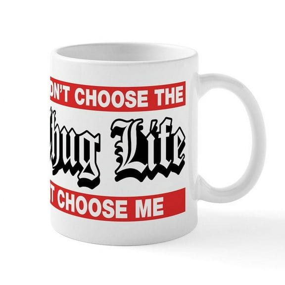 CafePress - I Didn't Choose The Thug Life It Choose Me Mugs - 11 oz Ceramic Mug - Novelty Coffee Tea Cup