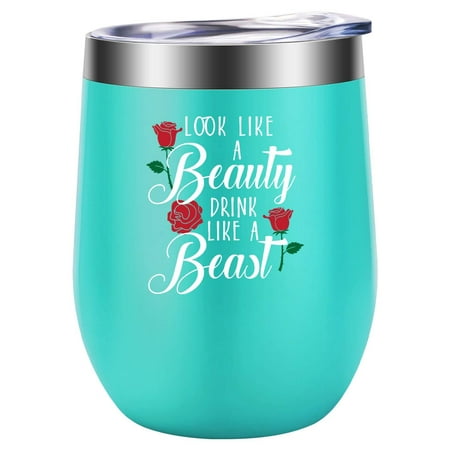 Look Like A Beauty Drink Like A Beast - Funny Birthday, Mother's Day Gift for Girlfriend, Her, Women, Mom, Wife, Best Friend - Disney Princess Belle Inspired Gifts - LEADO 12oz Insulated Wine (Best Looking Basketball Wives)