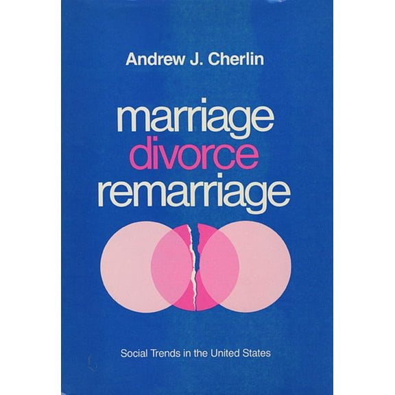 Social Trends in the United States: Marriage, Divorce, Remarriage: Revised and Enlarged Edition (Paperback)