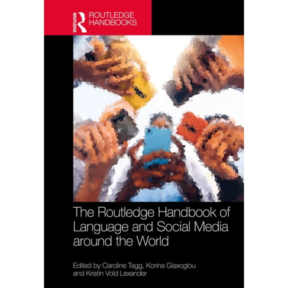 Routledge Handbooks in Applied Linguisti The Routledge Handbook of Language and Social Media around the World, (Hardcover)