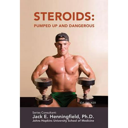 Steroids: Pumped Up and Dangerous - eBook