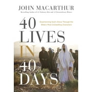 40 Lives in 40 Days: Experiencing God's Grace Through the Bible's Most Compelling Characters (Hardcover)