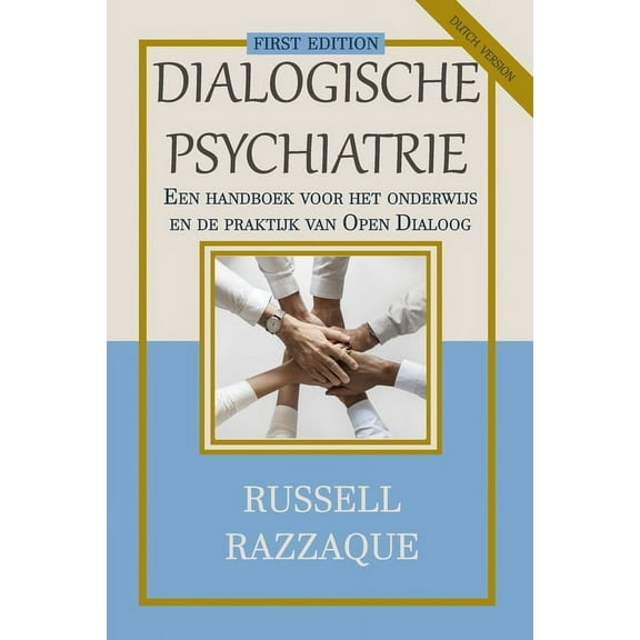 Dialogische Psychiatrie (Dutch Version): Een handboek voor het onderwijs en de praktijk van Open Dialoog, (Paperback)