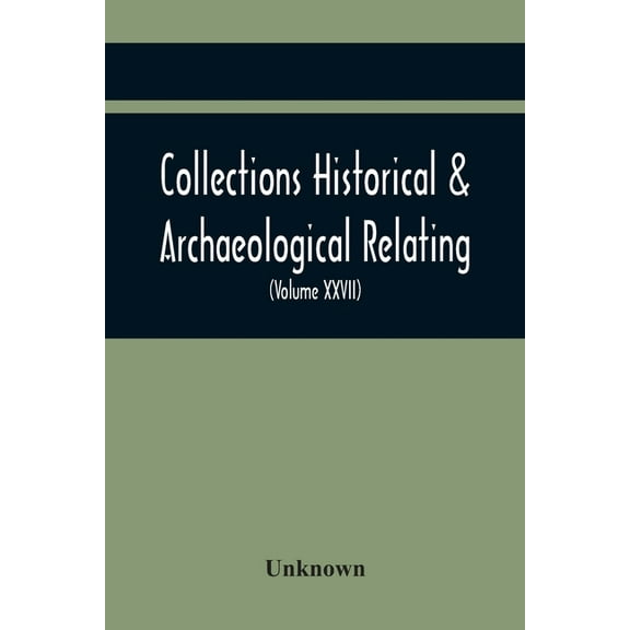 Collections Historical & Archaeological Relating To Montgomeryshire And Its Borders (Volume Xxvii), (Paperback)