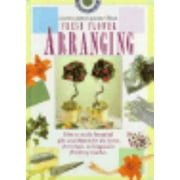 Fresh Flower Arranging [Hardcover - Used]