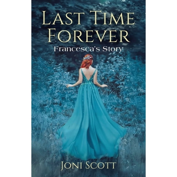 Last Time Forever: Francesca's Story, (Paperback)