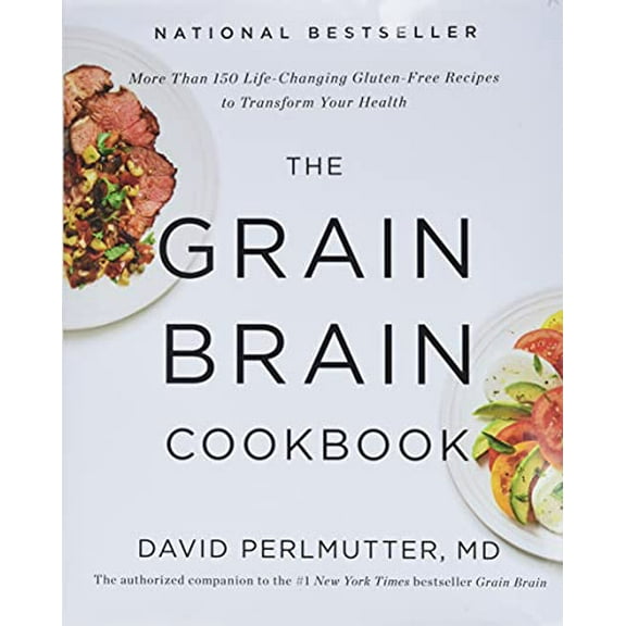 Pre-Owned The Grain Brain Cookbook: More Than 150 Life-Changing Gluten-Free Recipes to Transform Your Health (Hardcover) 0316334251 9780316334259