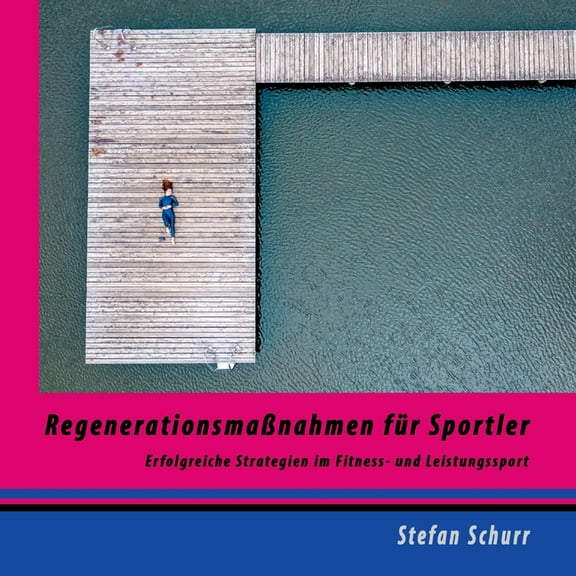 RegenerationsmaÃnahmen fÃ¼r Sportler: Erfolgreiche Strategien im Fitness- und Leistungssport, (Paperback)