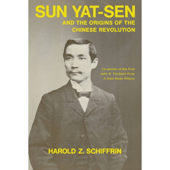 Sun Yat-Sen and the Origins of the Chinese Revolution, (Paperback)