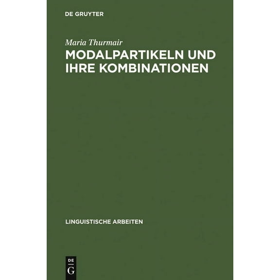 Linguistische Arbeiten Modalpartikeln und ihre Kombinationen, Book 223, (Hardcover)