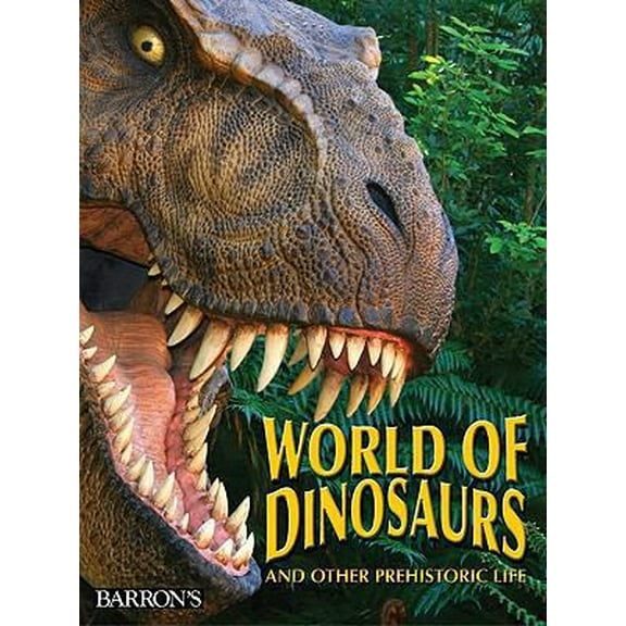 Pre-Owned The World of Dinosaurs: And Other Prehistoric Life (Paperback) 0764140825 9780764140822