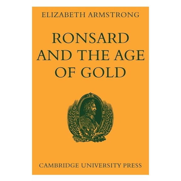 Ronsard and the Age of Gold, (Paperback)