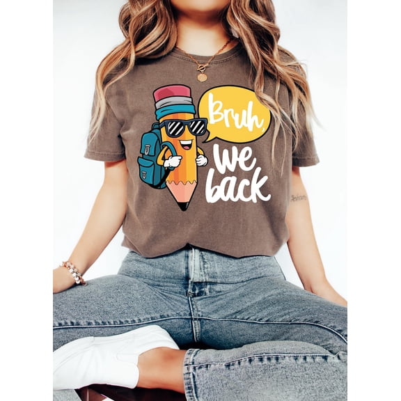 Bruh We Back Shirt, Teacher Appreciation Gift, Back to School Tshirt, First Day of School Teacher Shirt, Gift For Teacher