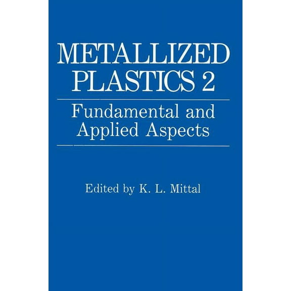 Metallized Plastics 2: Fundamental and Applied Aspects, (Paperback)