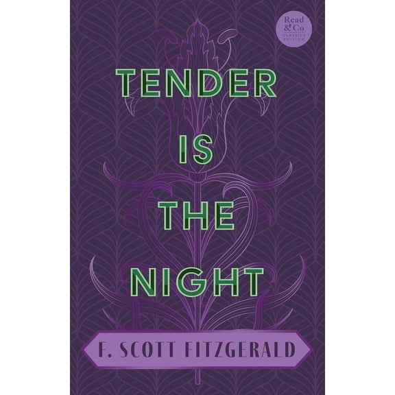 Tender is the Night: With the Introductory Essay 'The Jazz Age Literature of the Lost Generation' (Read & Co. Classics E, (Hardcover)