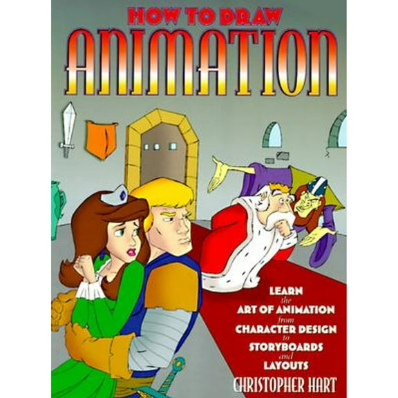 Pre-Owned How to Draw Animation: Learn the Art of Animation from Character Design to Storyboards and (Paperback 9780823023653) by Christopher Hart
