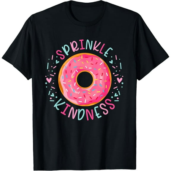 Donut Sprinkle Kindness Funny Doughnut Lover T-ShirtMen and women can wear, black T-shirts, gifts. Age: M,L，XL 2XL, 3XL, 99XL