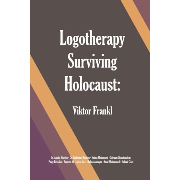 Logotherapy Surviving Holocaust: Viktor Frankl, (Paperback)