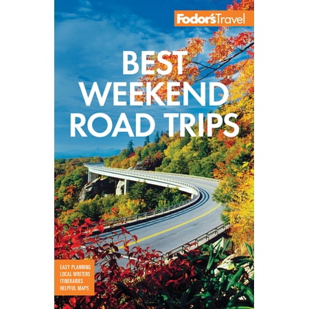 Full-Color Travel Guide Fodor s Best Weekend Road Trips (Paperback)