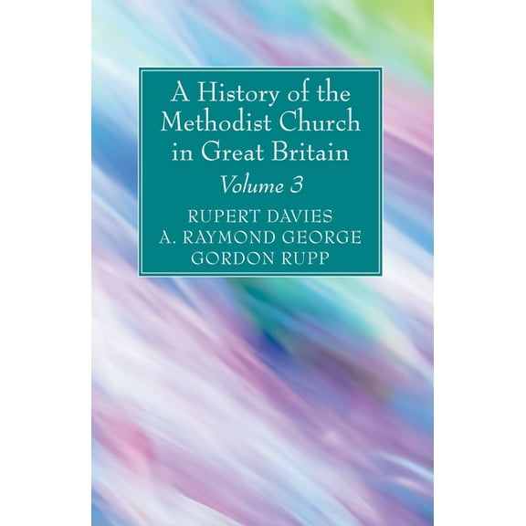 A History of the Methodist Church in Great Britain, Volume Three (Hardcover)