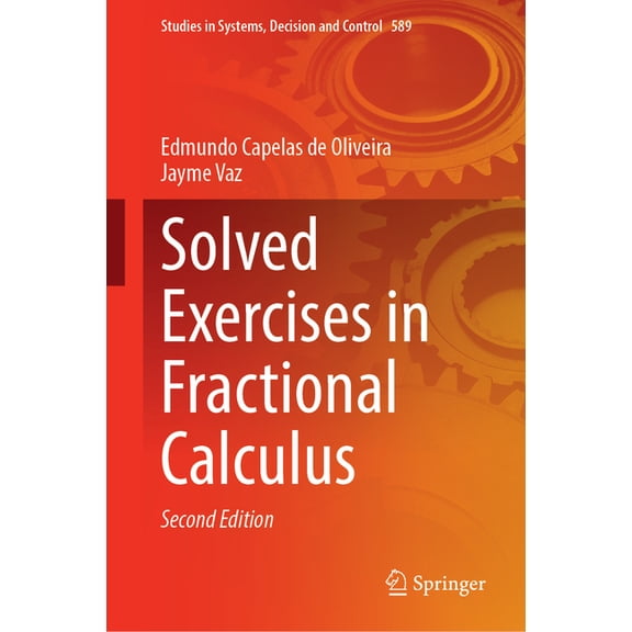 Studies in Systems, Decision and Control Solved Exercises in Fractional Calculus, Book 589, (Hardcover)