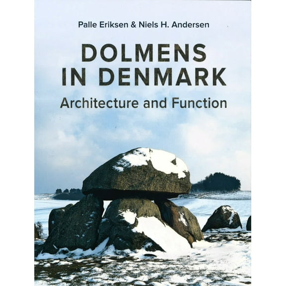 Jysk Arkæologisk Selskabs Skrifter Dolmens in Denmark: Architecture and Function, Book 95, (Paperback)