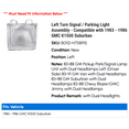 thumbnail image 2 of Left Turn Signal / Parking Light Assembly - Compatible with 1983 - 1986 GMC K1500 Suburban 1984 1985, 2 of 2