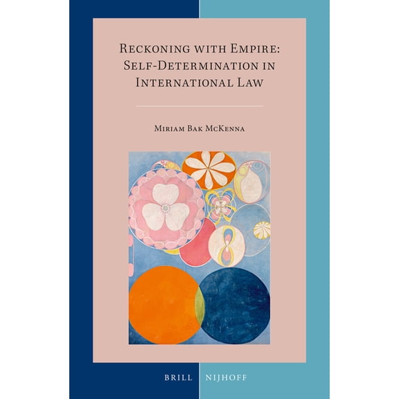 Reckoning with Empire: Self-Determination in International Law, (Hardcover)