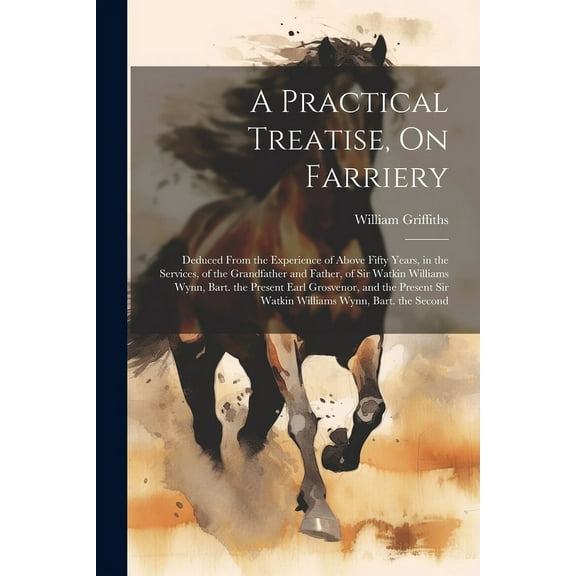 A Practical Treatise, On Farriery (Paperback)