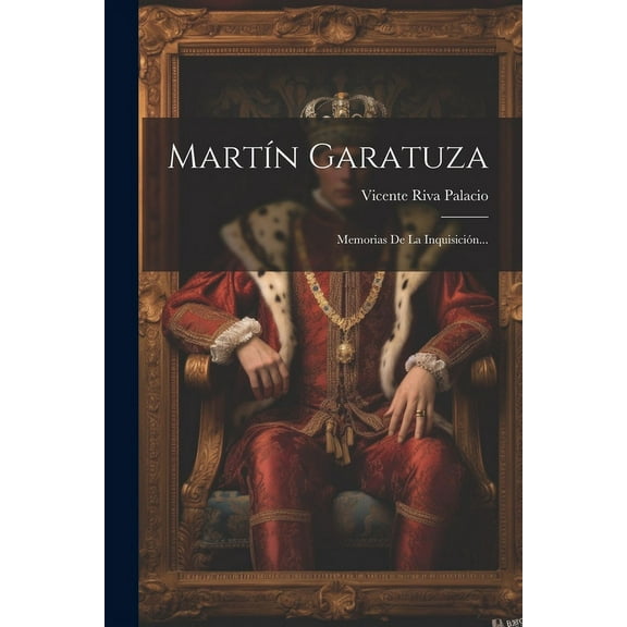 MartÃn Garatuza : Memorias De La Inquisición... (Paperback)
