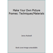 Make Your Own Picture Frames: Techniques/Materials, Used [Paperback]