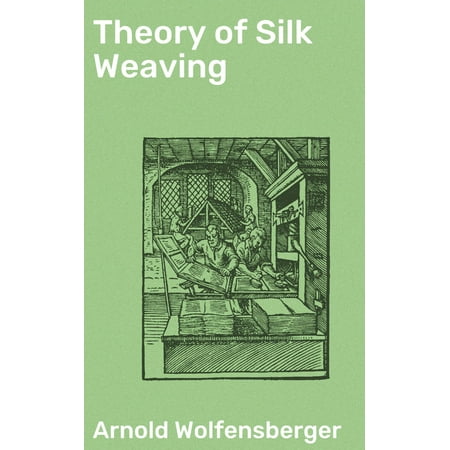 Theory of Silk Weaving - eBook