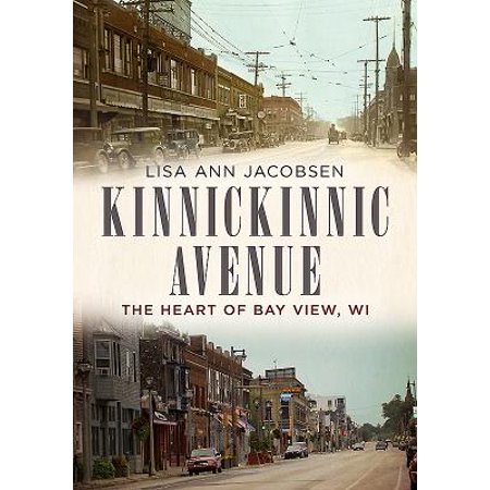 Kinnickinnic Avenue : The Heart of Bay View, Wi