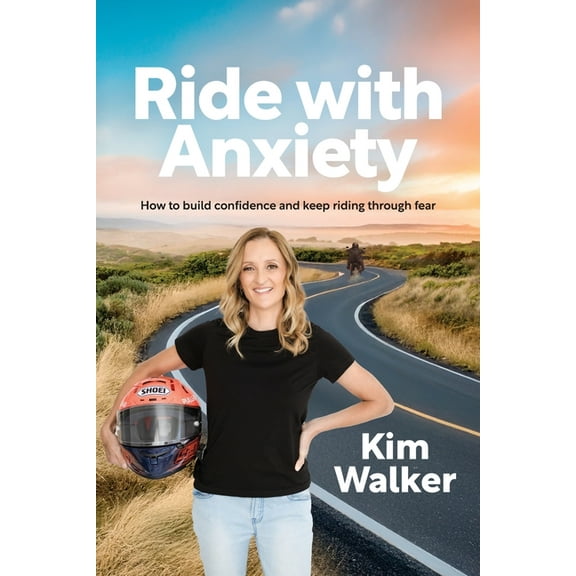 Ride with Anxiety: How to build confidence and keep riding through fear, (Paperback)