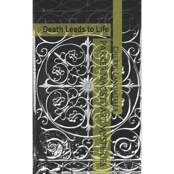 Parker MacStuart Mysteries: Death Leads to Life (Paperback)